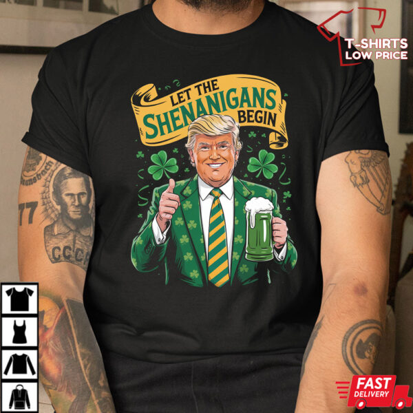 Let the shenanigans begin Trump Shirt Let the shenanigans begin Trump Shirt