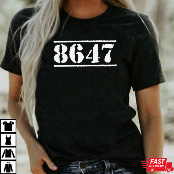 8647 Anti Trump Shirt 8647 Anti Trump Shirt