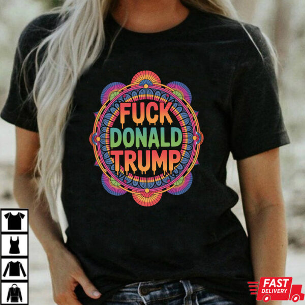 Fuck Donald Trump Mandala Shirt