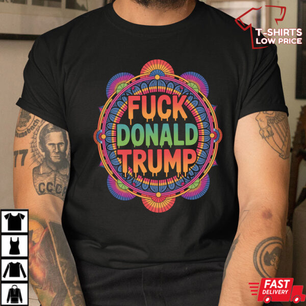 Fuck Donald Trump Mandala Shirt