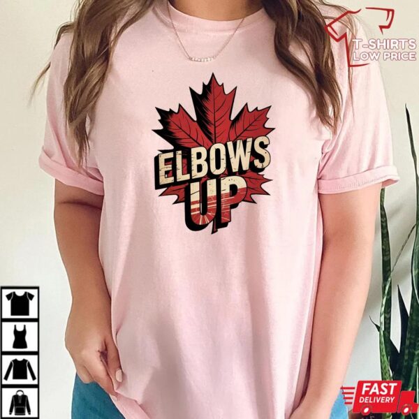 Elbows Up Shirt, Proud Canadian Shirt