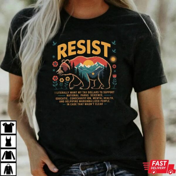 I Literally Want My Tax Dollars To Support National Parks Shirt, Protect Our National Parks Shirt I Literally Want My Tax Dollars To Support National Parks Shirt, Protect Our National Parks Shirt