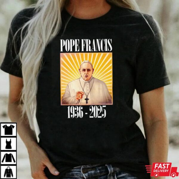 1936 – 2025 Rip Pope Francis Shirt 1936 – 2025 Rip Pope Francis Shirt