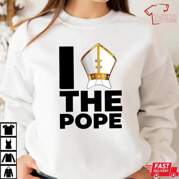 I Love The Pope Francis Shirt