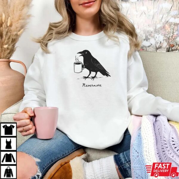 Nevermore Raven Shirt Nevermore Raven Shirt