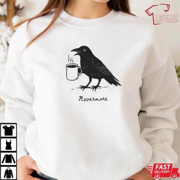 Nevermore Raven Shirt Nevermore Raven Shirt