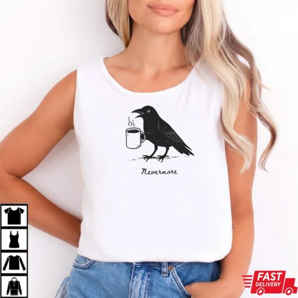 Nevermore Raven Shirt Nevermore Raven Shirt
