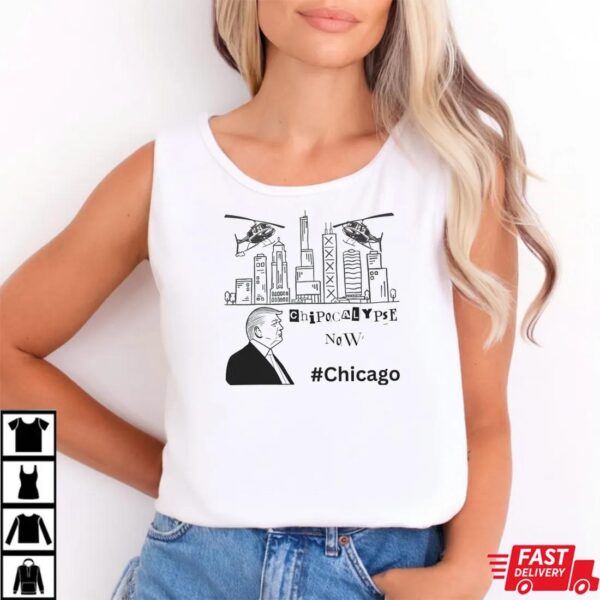 Chipocalypse Now Chicago Shirt, Pro Trump MAGA War Department Tee Chipocalypse Now Chicago Shirt, Pro Trump MAGA War Department Tee