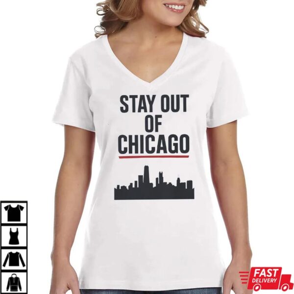 Stay Out of Chicago T-Shirt Stay Out of Chicago T-Shirt