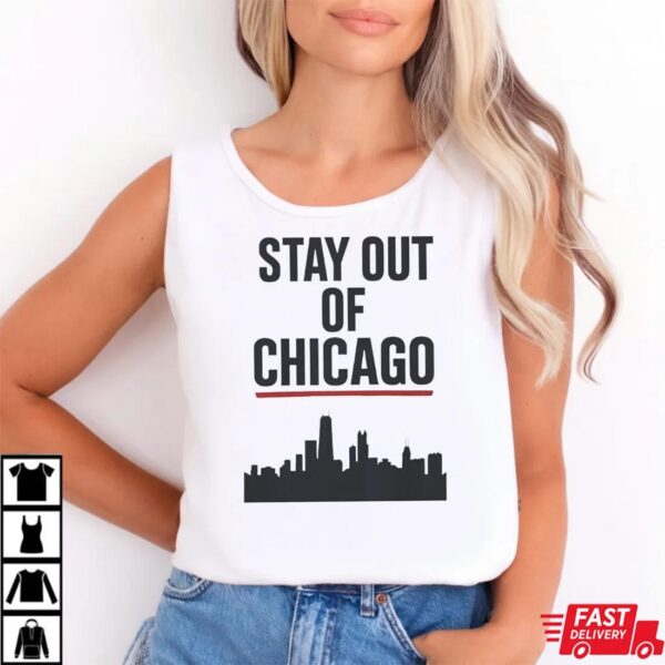 Stay Out of Chicago T-Shirt Stay Out of Chicago T-Shirt