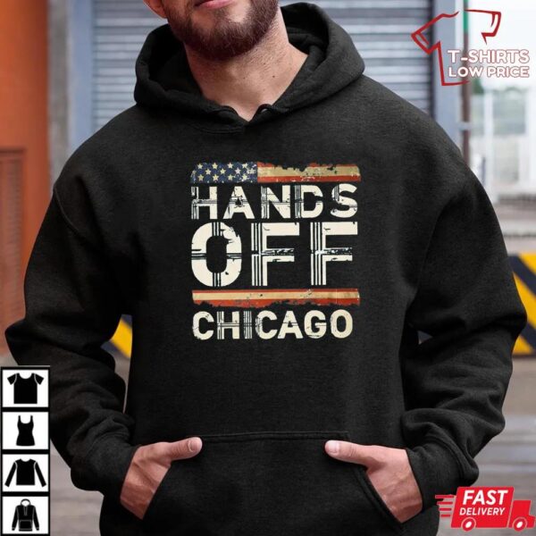 Hands Off Chicago Anti Trump Shirt