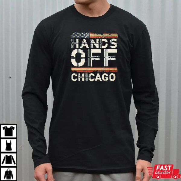 Hands Off Chicago Anti Trump Shirt