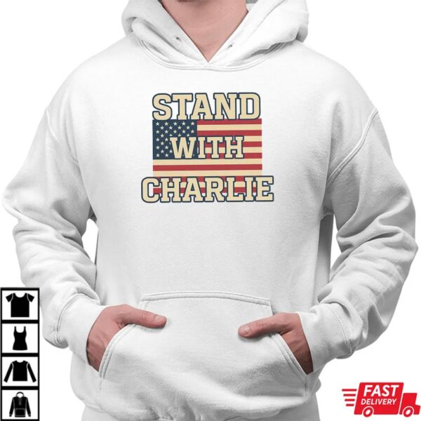 Stand With Charlie Kirk Shirt Stand With Charlie Kirk Shirt