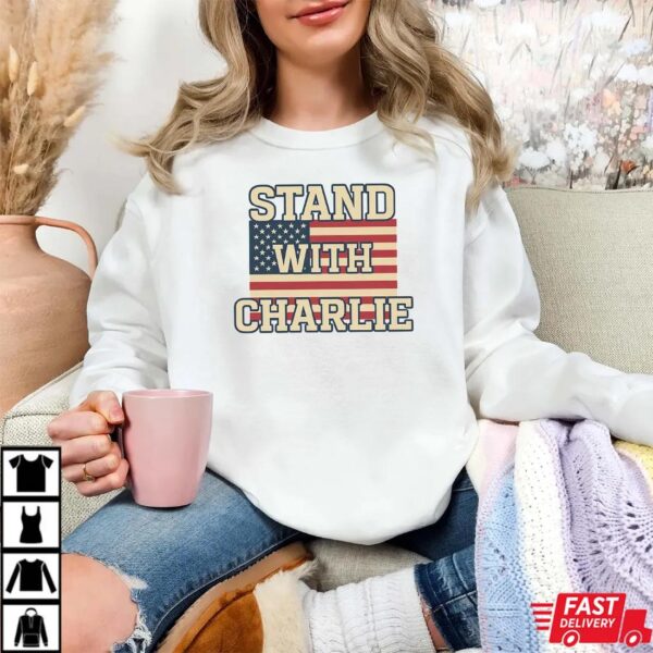Stand With Charlie Kirk Shirt Stand With Charlie Kirk Shirt