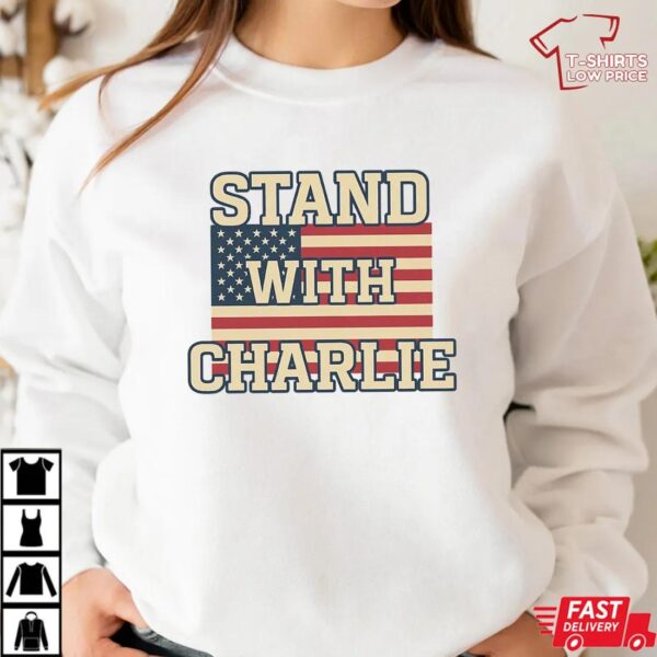 Stand With Charlie Kirk Shirt Stand With Charlie Kirk Shirt