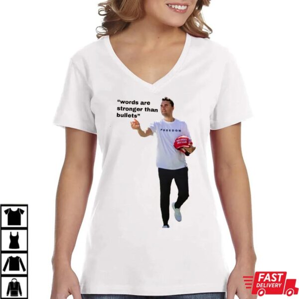 Words Are Indeed Stronger Than Bullets Charlie Kirk Shirt Words Are Indeed Stronger Than Bullets Charlie Kirk Shirt