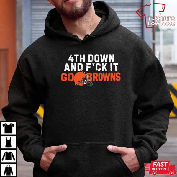 4th Down And Fuck It Go Cleveland Browns T-Shirt