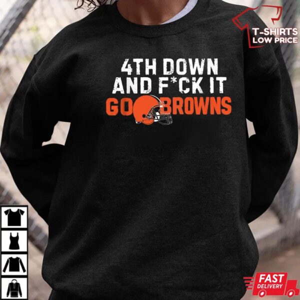 4th Down And Fuck It Go Cleveland Browns T-Shirt