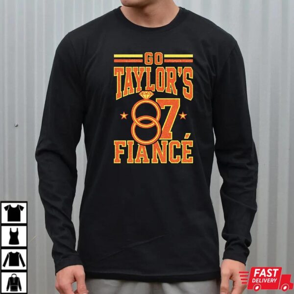Go Taylor’s Fiance Shirt