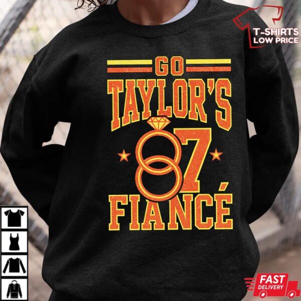Go Taylor’s Fiance Shirt