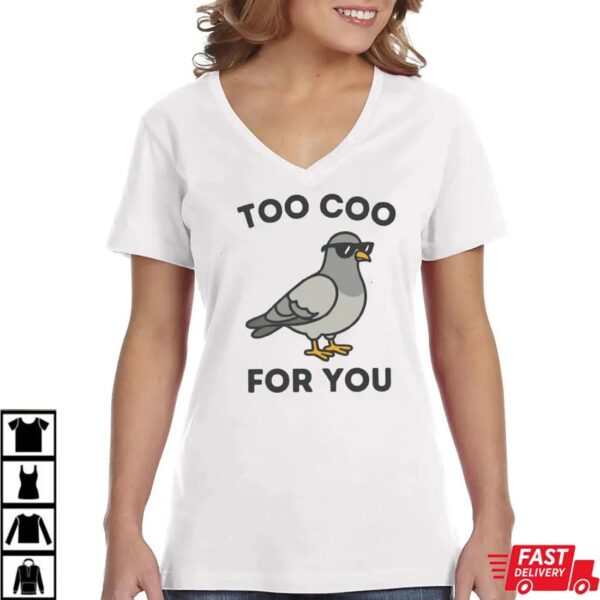Too Coo For You Pigeon Shirt