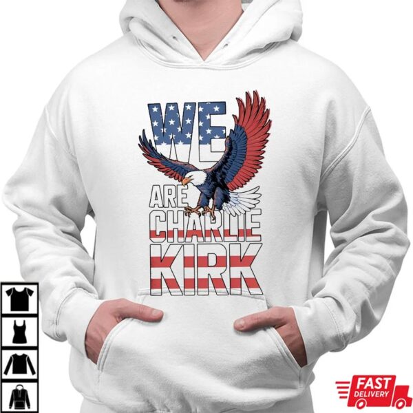 We Are Charlie Kirk Shirt