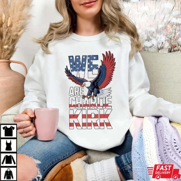We Are Charlie Kirk Shirt