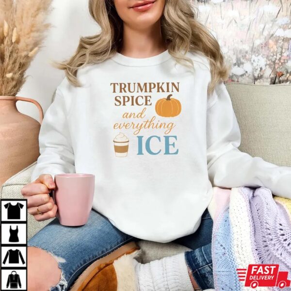 TRUMPKIN SPICE and everything ICE – Pumpkin Season Shirt TRUMPKIN SPICE and everything ICE – Pumpkin Season Shirt
