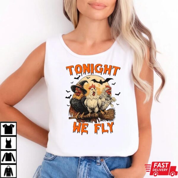 Tonight We Fly Spooky Chicken Halloween Shirt