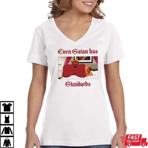 Even Satan Has Standards Trump Meme Shirt Even Satan Has Standards Trump Meme Shirt