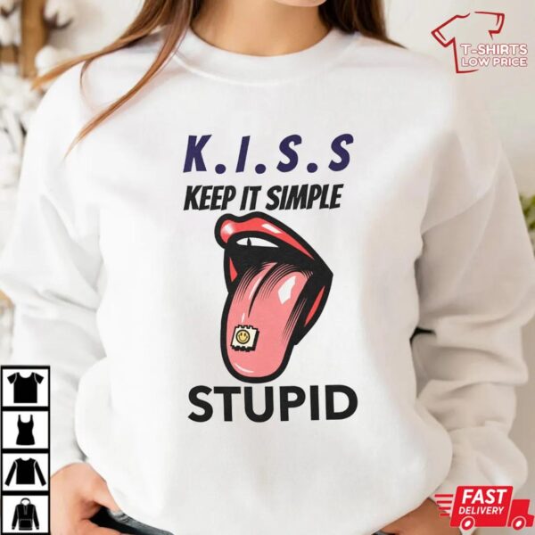 Keep It Simple Stupid Shirt