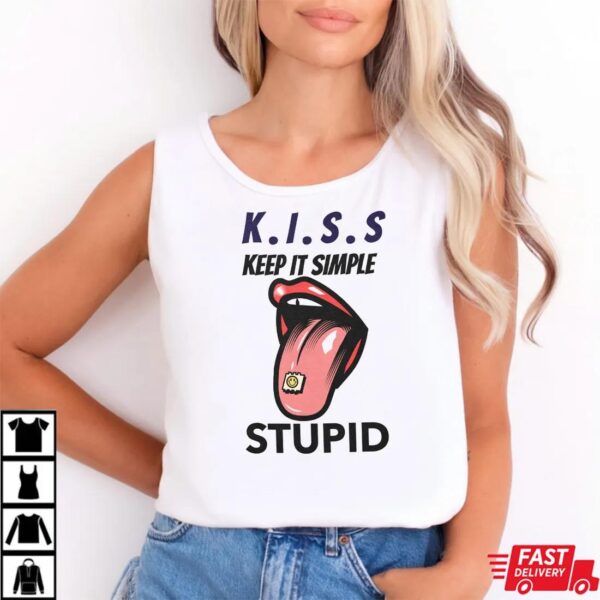 Keep It Simple Stupid Shirt