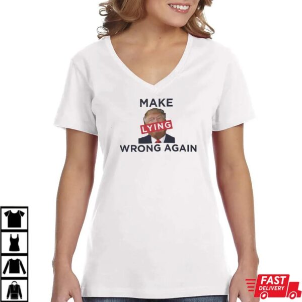 Make Lying Wrong Again Anti Trump Shirt
