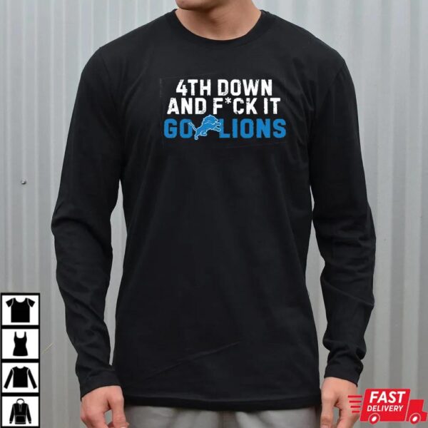 4th Down and Fuck It Go Detroit Lions Shirt