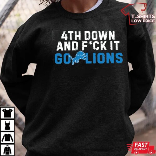 4th Down and Fuck It Go Detroit Lions Shirt