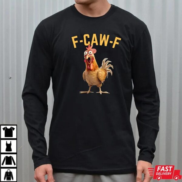 Funny Rooster Meme F Caw F Chicken Shirt Funny Rooster Meme F Caw F Chicken Shirt