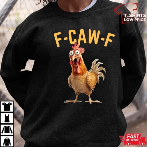 Funny Rooster Meme F Caw F Chicken Shirt Funny Rooster Meme F Caw F Chicken Shirt