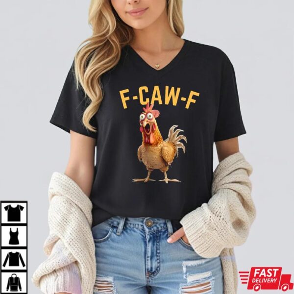 Funny Rooster Meme F Caw F Chicken Shirt Funny Rooster Meme F Caw F Chicken Shirt