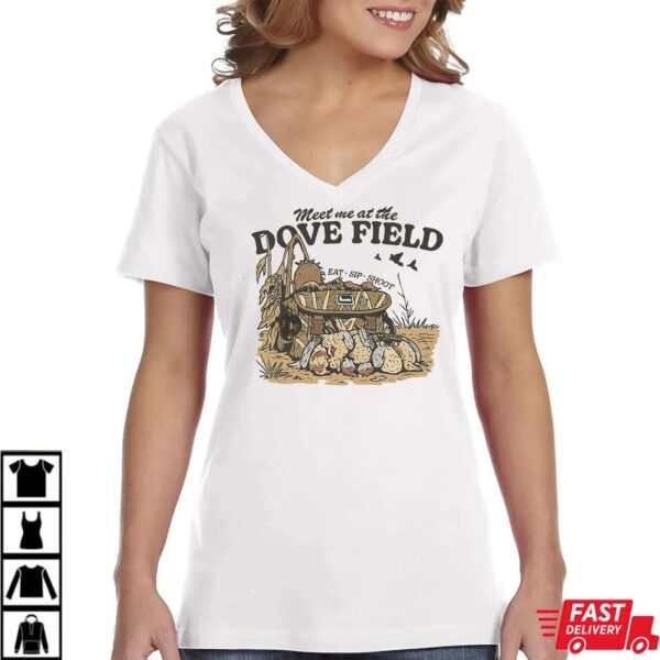 Meet Me at the Dove Field Shirt, Dove Hunting Shirt Meet Me at the Dove Field Shirt, Dove Hunting Shirt