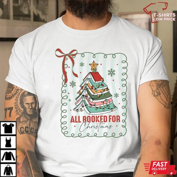 All Booked For Christmas Shirt Gift for Book Lovers All Booked For Christmas Shirt Gift for Book Lovers