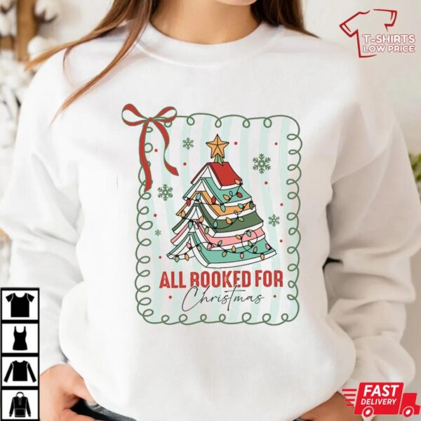 All Booked For Christmas Shirt Gift for Book Lovers All Booked For Christmas Shirt Gift for Book Lovers