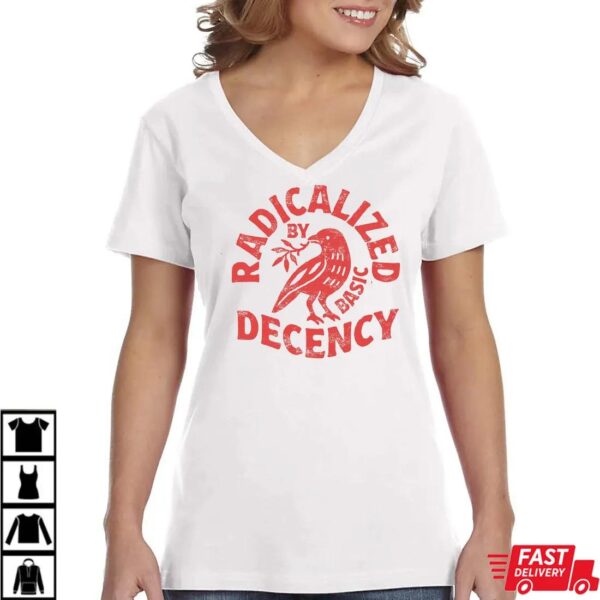 Radicalized By Basic Decency Unisex T-shirt, Feminist Activist Gift