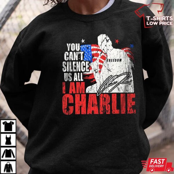 You Can’t Silence Us All I Am Charlie Kirk Shirt You Can’t Silence Us All I Am Charlie Kirk Shirt