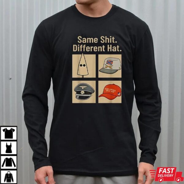 Same Shit Different Hat Political Satire Shirt