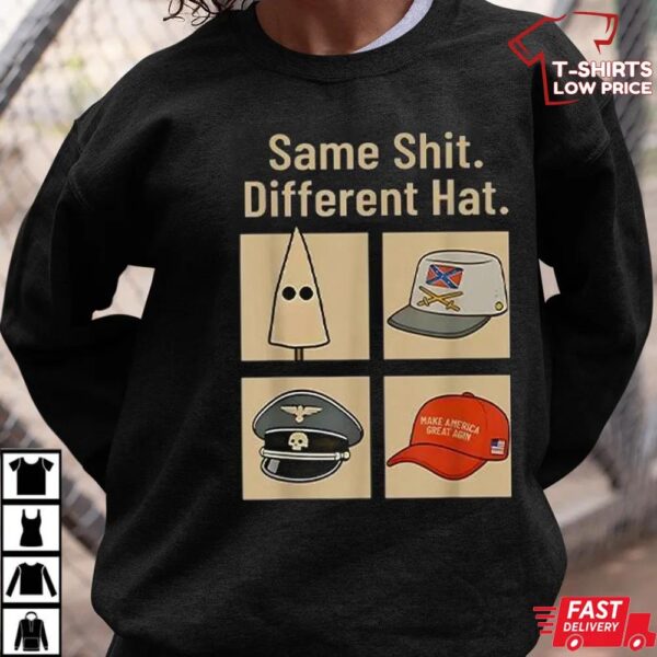 Same Shit Different Hat Political Satire Shirt
