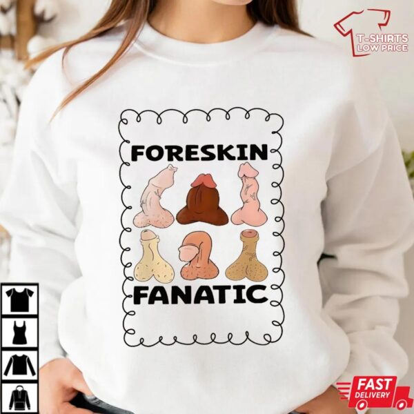 Raunchy Foreskin Meme T-Shirt, Adult Humor Gag Gift Raunchy Foreskin Meme T-Shirt, Adult Humor Gag Gift