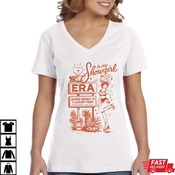 In my showgirl Era where energy is a luxury item and call it or est 2025 shirt In my showgirl Era where energy is a luxury item and call it or est 2025 shirt