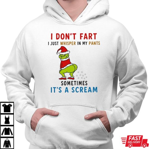 Grinch I Don’t Fart I Just Whisper in My Pants Shirt