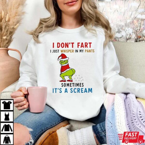 Grinch I Don’t Fart I Just Whisper in My Pants Shirt