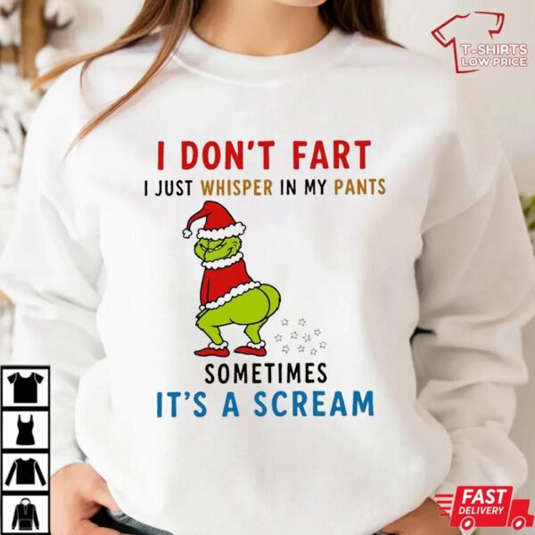 Grinch I Don’t Fart I Just Whisper in My Pants Shirt